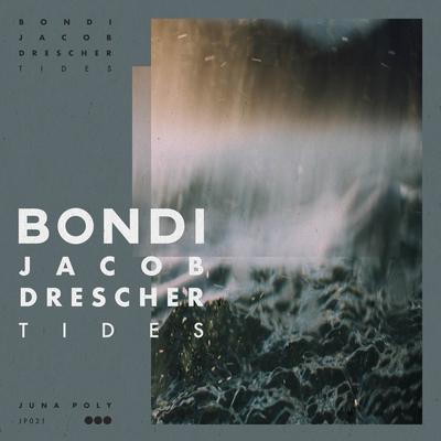 Tides (Club Rework) By BONDI, Jacob Drescher's cover