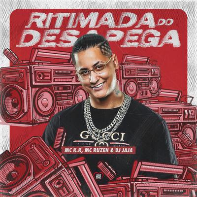 Ritmada do Desapega By MC K.K, Dj Jaja, MC RUZEN's cover