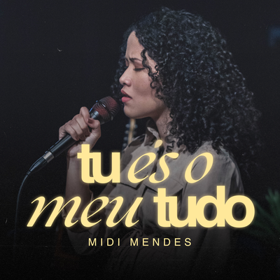 TU ÉS O MEU TUDO By Midi Mendes's cover