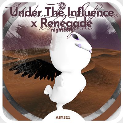 Under The Influence X Renegade - Nightcore By neko, Tazzy's cover