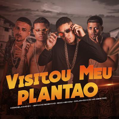 Visitou Meu Plantão (feat. macelinho 01) By eoo kendy, Jeffinho Bobinho, Cauanzinho na gestão's cover