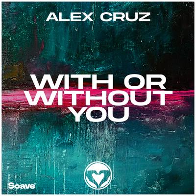 With Or Without You By Alex Cruz's cover