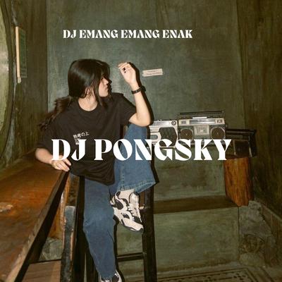 DJ Emang Emang Enak By Dj pongsky's cover