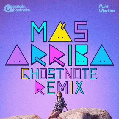 Más Arriba (Ghostnote Remix) By Adri Vinchira, Captain Ghostnote's cover