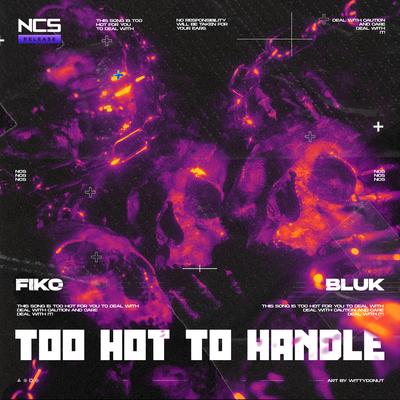 Too Hot To Handle By Fiko, BLUK's cover