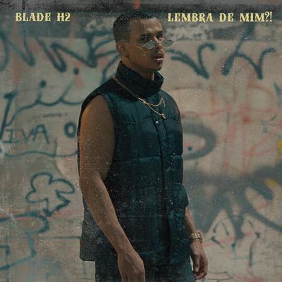 Lembra de Mim? By Blade H2's cover