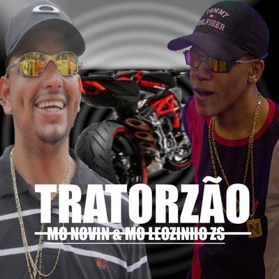 Tratorzão By MC Novin, MC Leozinho ZS's cover