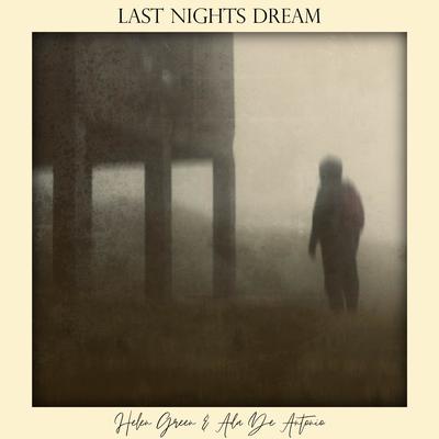 Last Nights Dream By Helen Green, Ada De Antonio's cover