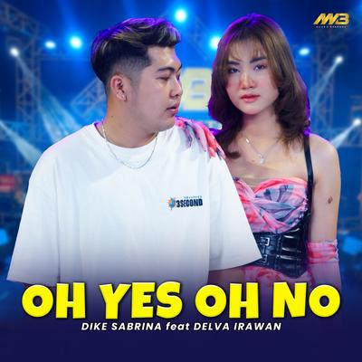 Oh Yes Oh No By dike sabrina, Delva Irawan's cover