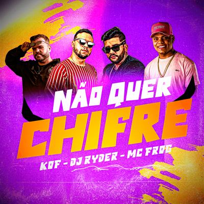 Não Quer Chifre By Kof, DJ Ryder, Mc Frog's cover