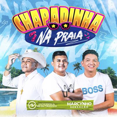 Chapadinha na Praia By Anderson & Vei da Pisadinha, Marcynho Sensação's cover