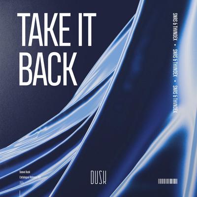 Take It Back By Snrs, Thvndex's cover