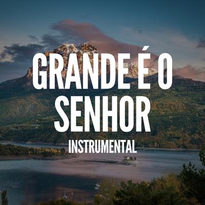 Grande É o Senhor By Pablo Nunes Produtor's cover