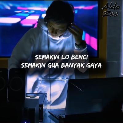 Semakin Lo Benci Semakin Gua Banyak Gaya's cover