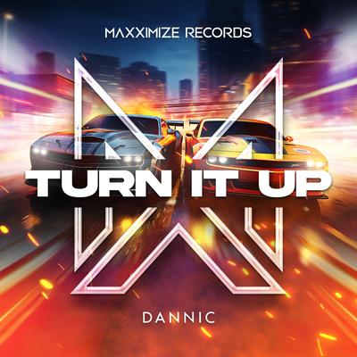 Turn It Up By Dannic's cover