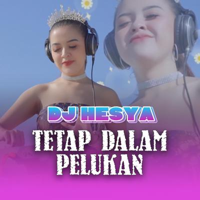 Tetap Dalam Pelukan DJ Version's cover