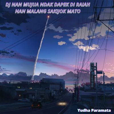 Dj Nan Mujua Ndak Dapek Di Raiah Nan Malang Sakijok Mato's cover