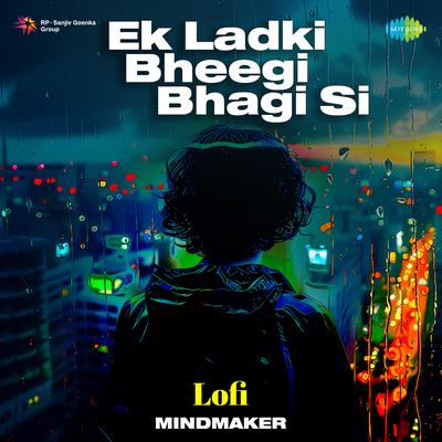 Ek Ladki Bheegi Bhagi Si - LoFi's cover