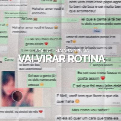 Vai Virar Rotina By Biollo, Maiara Azuna's cover