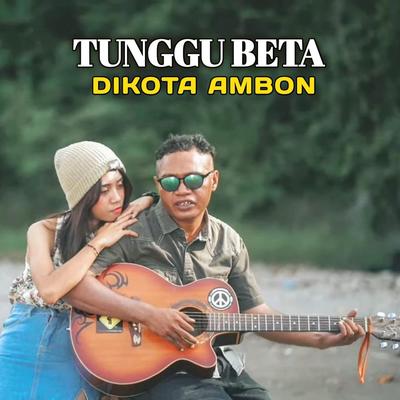 Tunggu Beta Dikota Ambon's cover