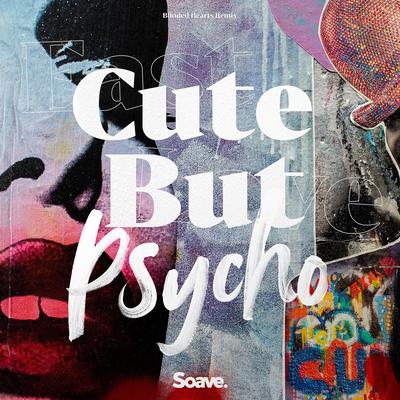 Cute But Psycho (Blinded Hearts Remix)'s cover