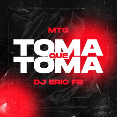 MTG Toma que Toma By Dj Eric Fb's cover