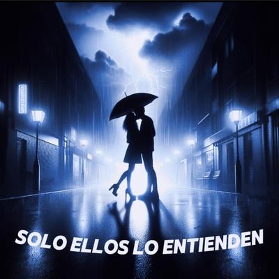 Solo Ellos Lo Entienden (Slowed + Reverb)'s cover