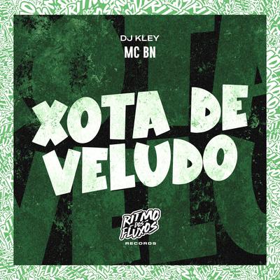 Xota de Veludo By MC BN, DJ Kley's cover