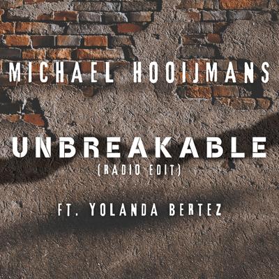 Unbreakable (Radio Edit) By Michael Hooijmans, Yolanda Bertez's cover