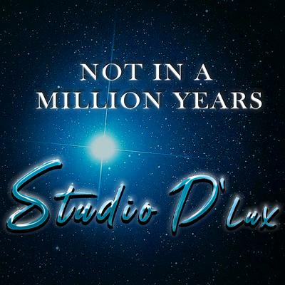 Not in a Million Years By Studio D'Lux's cover