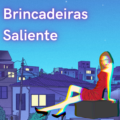 Brincadeiras Saliente's cover