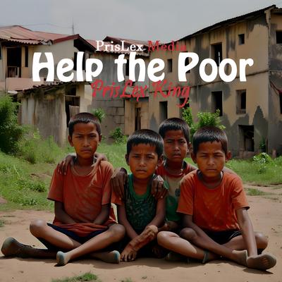 Help the Poor By PrisLex King's cover