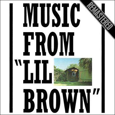 Music From “Lil Brown” - Remastered's cover