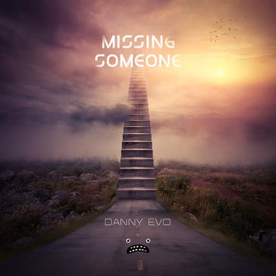 Missing Someone By Danny Evo's cover