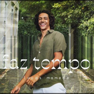 Faz Tempo By Lucas Mamede's cover