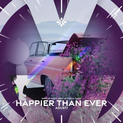 happier than ever - sped up + reverb By fast forward >>, Tazzy, pearl's cover