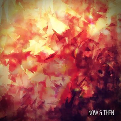 Now & Then By Beautiful Life's cover