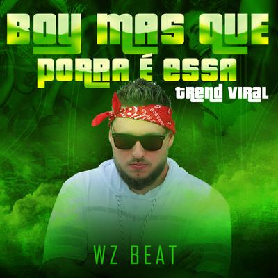 Boy Mas Que Porra É Essa Trend Viral By WZ Beat's cover