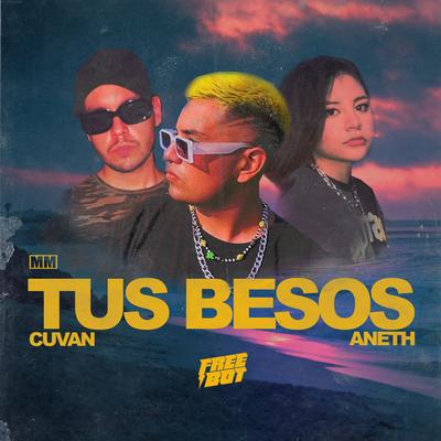 Tus Besos By Freebot, Cuvan, Aneth's cover