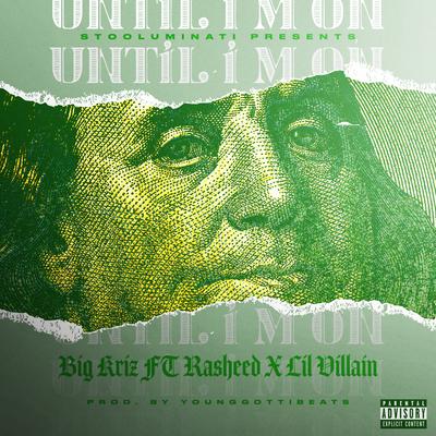 Until I'm On (feat. Rasheed & Lil Villain)'s cover