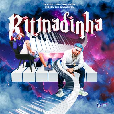 Ritmadinha By MC Fioti, Mc Gu do Catarina, DJ Gouveia's cover