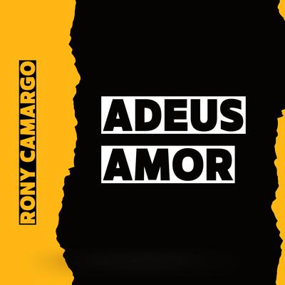 Adeus Amor By Rony Camargo's cover