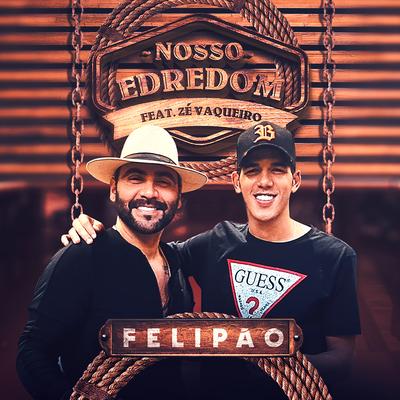 Nosso Edredom By Felipão, Zé Vaqueiro's cover