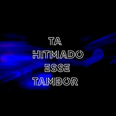 Ta Hitmado Esse Tambor (Remix) By Xandy Almeida, Mc Alef's cover