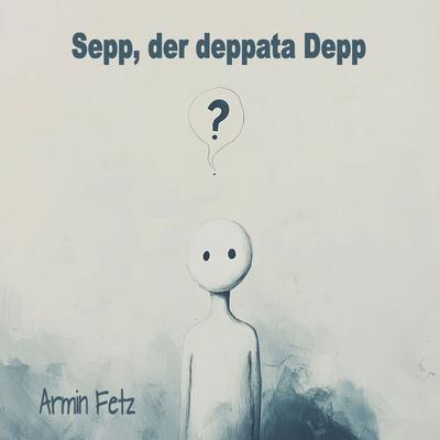 Sepp, der deppate Depp (Single Edit)'s cover