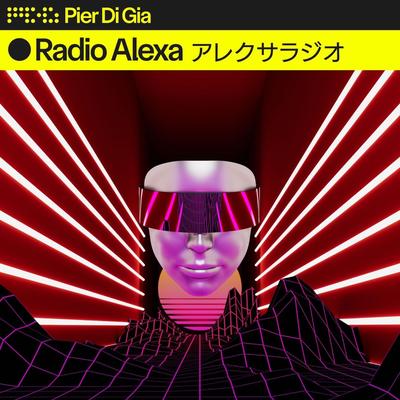 Radio Alexa By Pier di Gia's cover