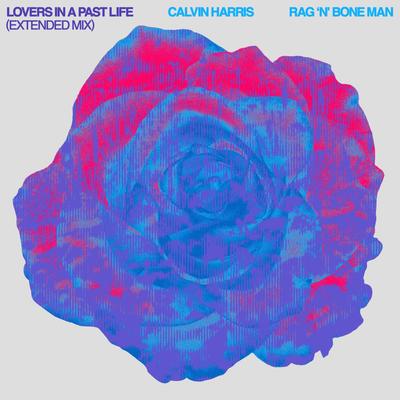 Lovers In A Past Life (Extended Mix) By Calvin Harris, Rag'n'Bone Man's cover