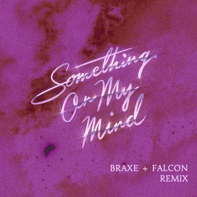 Something On My Mind (Braxe + Falcon Remix)'s cover