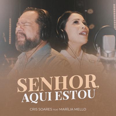 Senhor, Aqui Estou By Cris Soares, Marilia Mello's cover