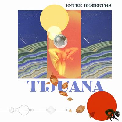 TIJUANA By Entre Desiertos's cover
